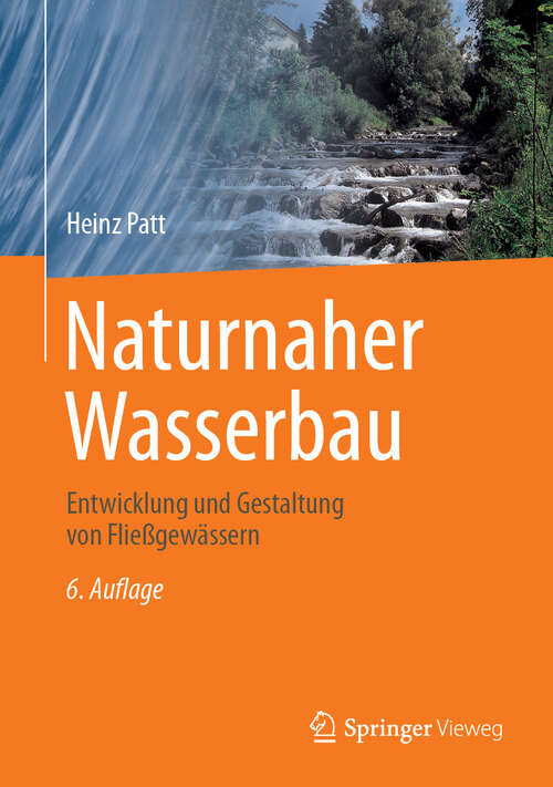 Book cover of Naturnaher Wasserbau: Entwicklung und Gestaltung von Fließgewässern (6. Auflage 2024)