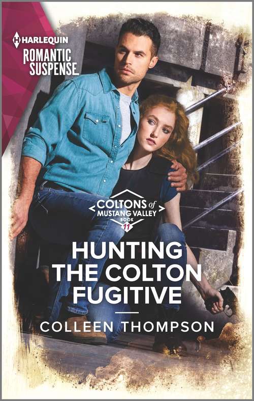 Book cover of Hunting the Colton Fugitive: Isolated Threat (a Badlands Cops Novel) / Hunting The Colton Fugitive (the Coltons Of Mustang Valley) (Original) (The Coltons of Mustang Valley #11)