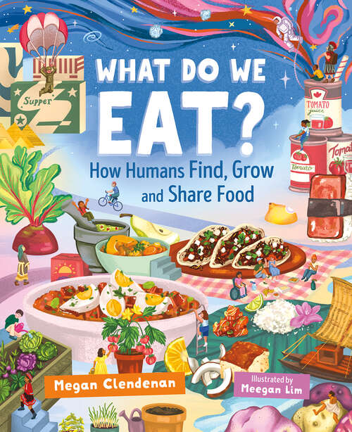 Book cover of What Do We Eat?: How Humans Find, Grow and Share Food (Orca Timeline #7)