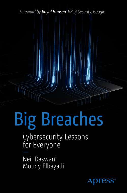 Book cover of Big Breaches: Cybersecurity Lessons for Everyone (1st ed.)