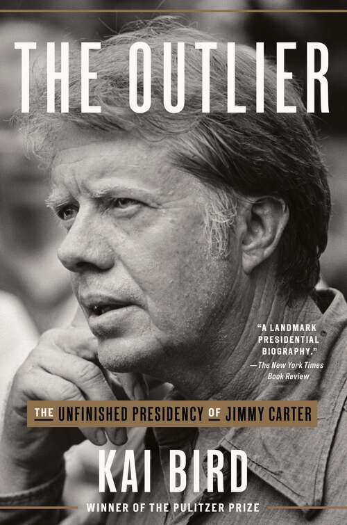 Book cover of The Outlier: The Unfinished Presidency of Jimmy Carter