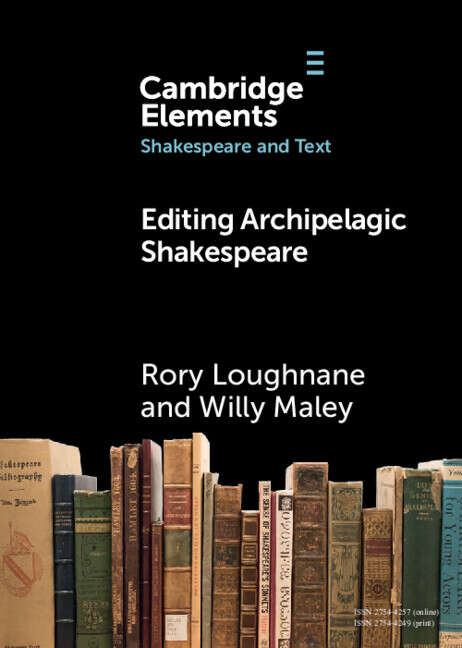 Book cover of Editing Archipelagic Shakespeare (Elements in Shakespeare and Text)