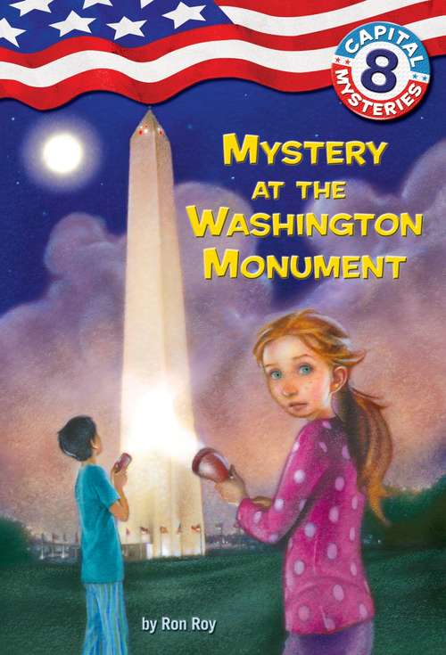 Book cover of Capital Mysteries 8: Mystery at the Washington Monument (Capital Mysteries #8)