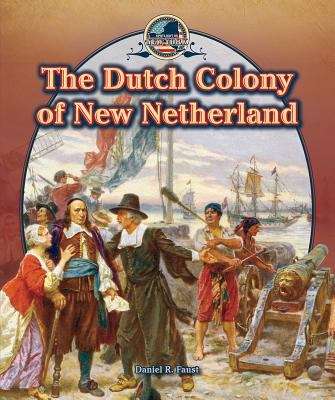 Book cover of The Dutch Colony of New Netherland (Spotlight on New York)