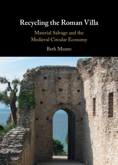 Book cover of Recycling the Roman Villa: Material Salvage and the Medieval Circular Economy