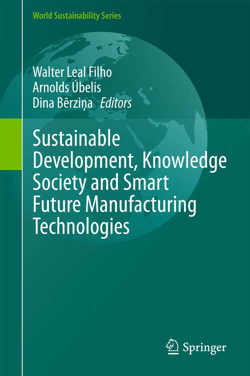 Book cover of Sustainable Development, Knowledge Society and Smart Future Manufacturing Technologies