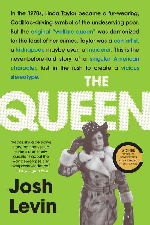 Book cover of The Queen: The Forgotten Life Behind an American Myth