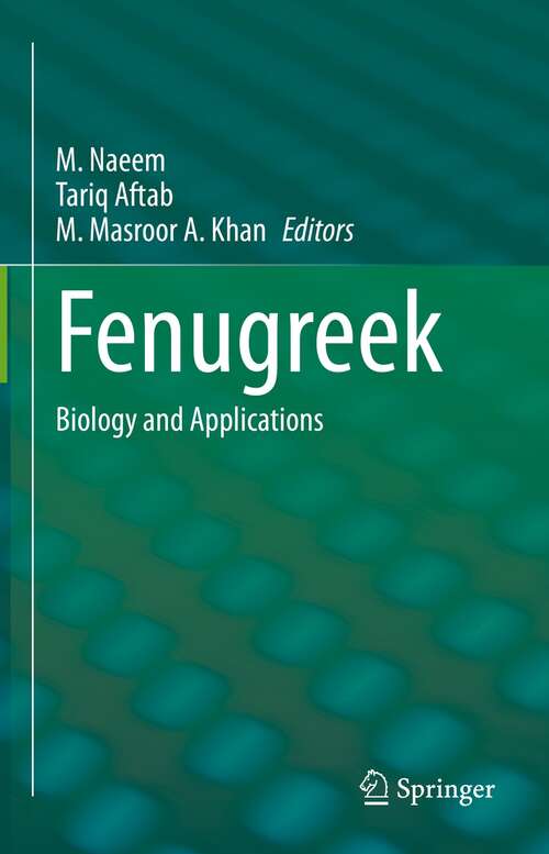 Book cover of Fenugreek: Biology and Applications (1st ed. 2021)