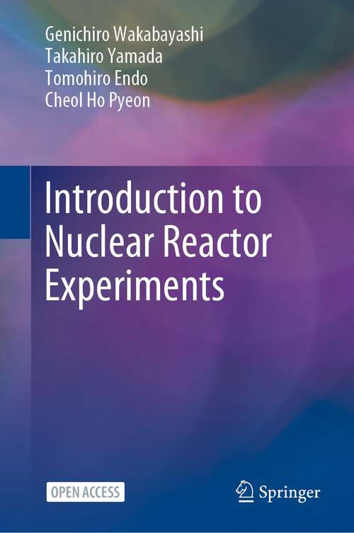 Book cover of Introduction to Nuclear Reactor Experiments (1st ed. 2023)