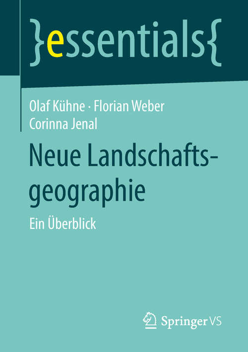 Book cover of Neue Landschaftsgeographie: Ein Überblick (essentials)