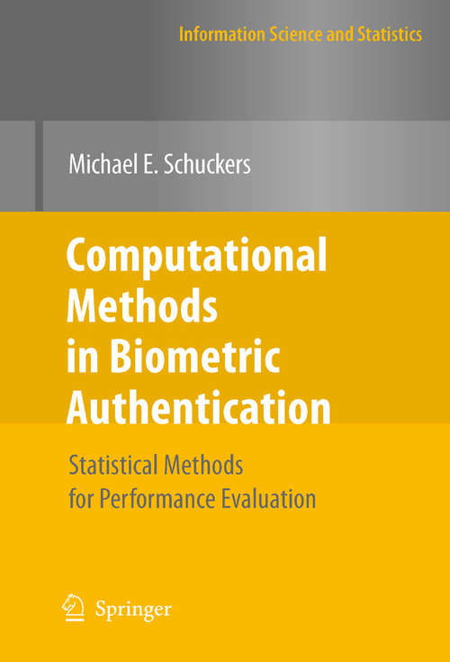 Book cover of Computational Methods in Biometric Authentication: Statistical Methods for Performance Evaluation (Information Science and Statistics)