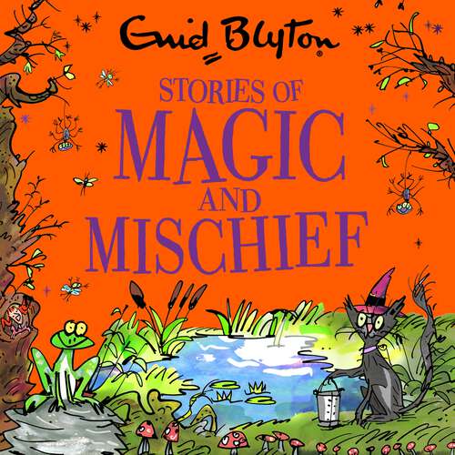 Book cover of Stories of Magic and Mischief: Contains 30 classic tales (Bumper Short Story Collections #23)