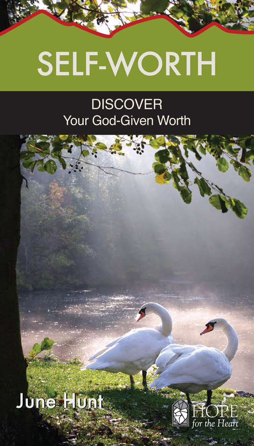 Book cover of Self Worth: Discover Your God-Given Worth (Hope for the Heart)