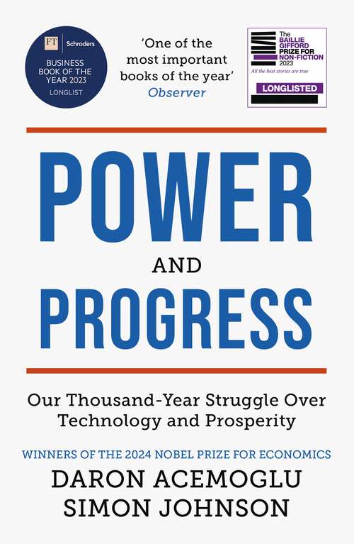 Book cover of Power and Progress: Our Thousand-Year Struggle Over Technology and Prosperity