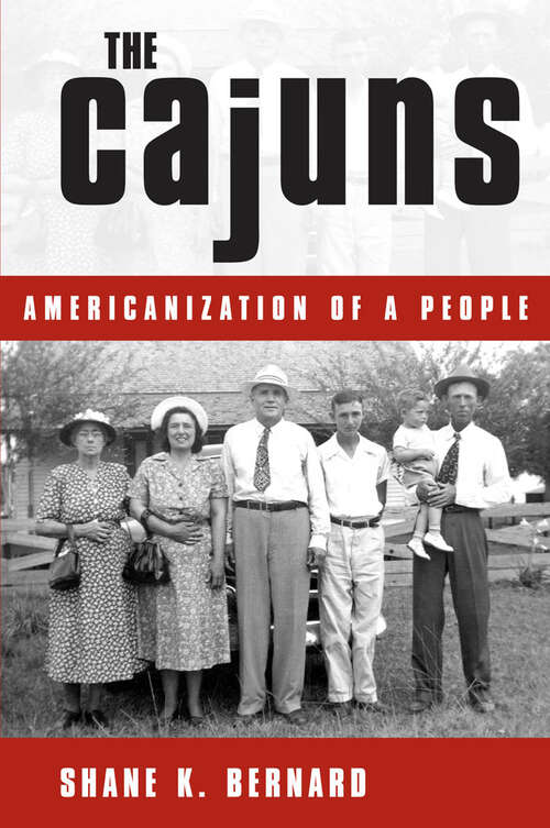 Book cover of The Cajuns: Americanization of a People (EPUB Single)