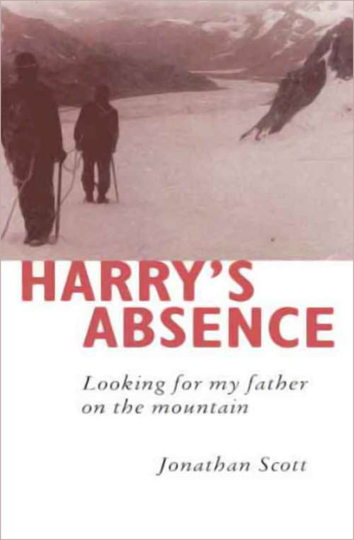 Book cover of Harry's Absence: Looking for My Father on the Mountain