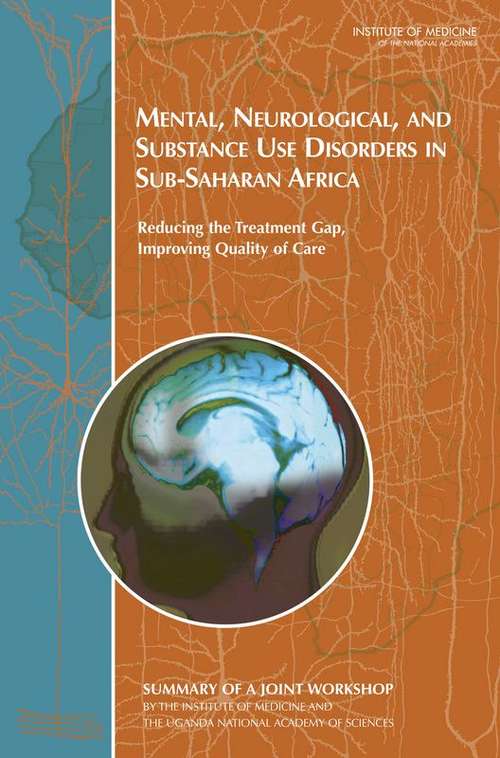 Book cover of Mental, Neurological, and Substance Use Disorders in Sub-Saharan Africa: Reducing the Treatment Gap, Improving Quality of Care - Summary of a Joint Workshop