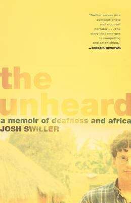 Book cover of The Unheard: A Memoir of Deafness and Africa