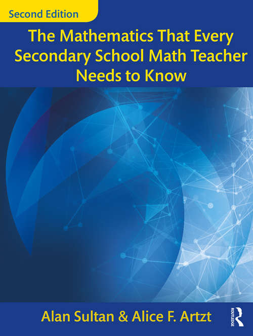 Book cover of The Mathematics That Every Secondary School Math Teacher Needs to Know (2) (Studies in Mathematical Thinking and Learning Series)