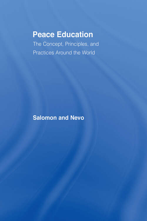 Book cover of Peace Education: The Concept, Principles, and Practices Around the World