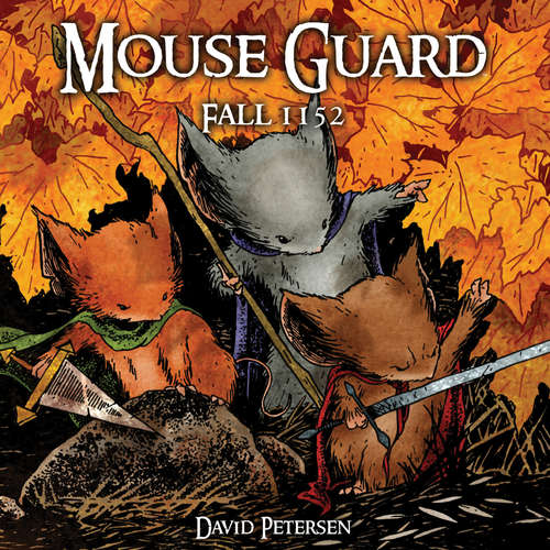 Book cover of Mouse Guard Vol. 1: Fall 1152 (Mouse Guard #1)