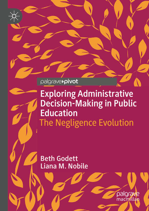 Book cover of Exploring Administrative Decision-Making in Public Education: The Negligence Evolution (2024)