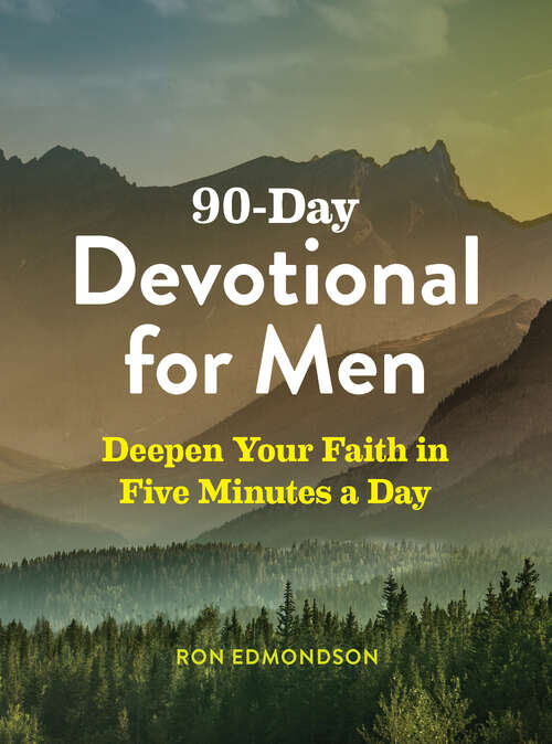 Book cover of 90-Day Devotional for Men: Deepen Your Faith in Five Minutes a Day