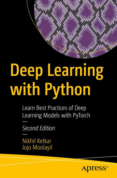 Book cover of Deep Learning with Python: Learn Best Practices of Deep Learning Models with PyTorch (2nd ed.)