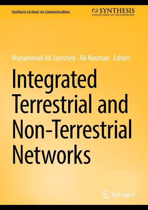 Book cover of Integrated Terrestrial and Non-Terrestrial Networks (2025) (Synthesis Lectures on Communications)