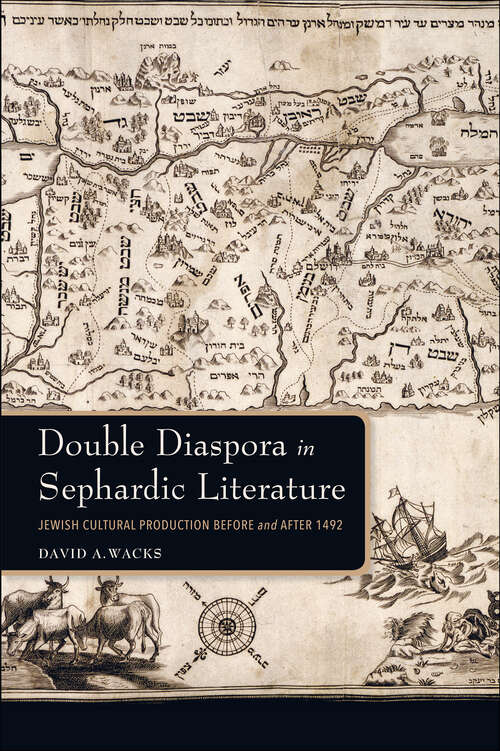Book cover of Double Diaspora in Sephardic Literature: Jewish Cultural Production Before and After 1492 (Sephardi and Mizrahi Studies)