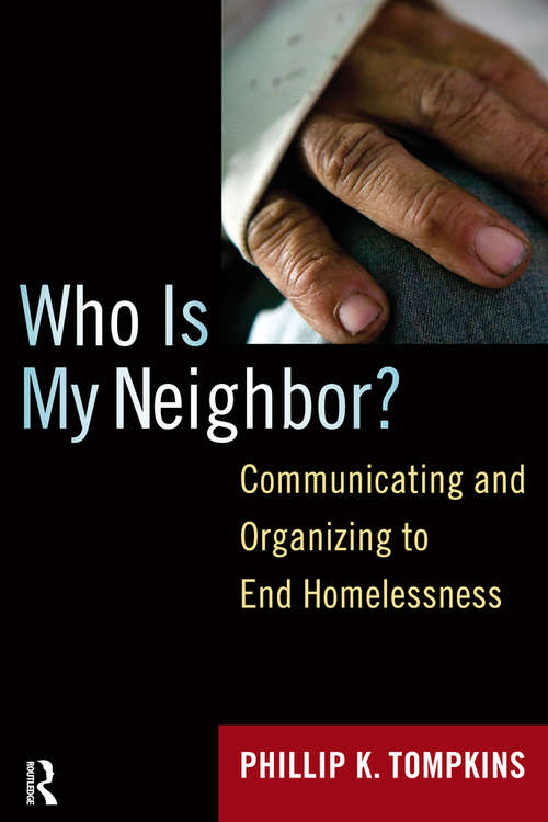 Book cover of Who is My Neighbor?: Communicating and Organizing to End Homelessness