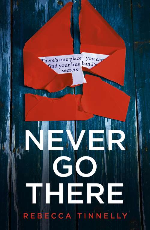 Book cover of Never Go There: An addictively dark thriller with a shocking end!