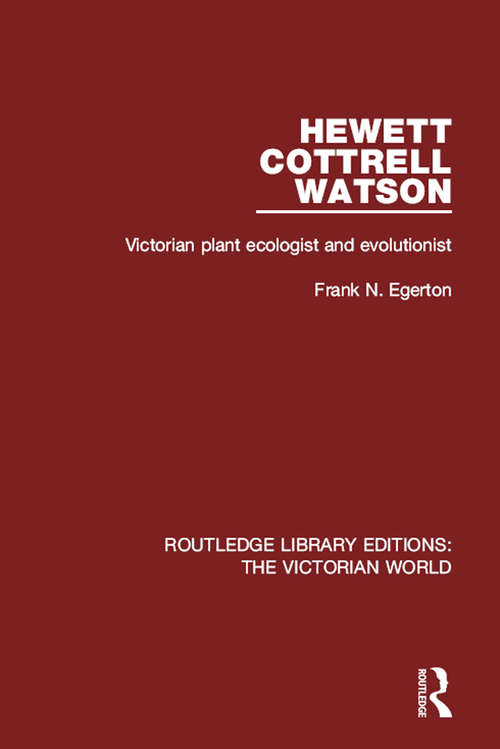Book cover of Hewett Cottrell Watson: Victorian Plant Ecologist and Evolutionist (Routledge Library Editions: The Victorian World #17)