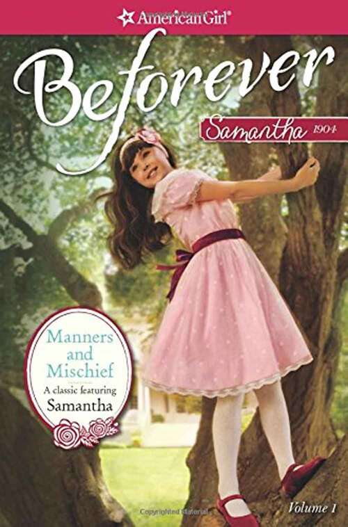 Book cover of Manners and Mischief: A Samantha Classic Volume 1 (American Girl Series)