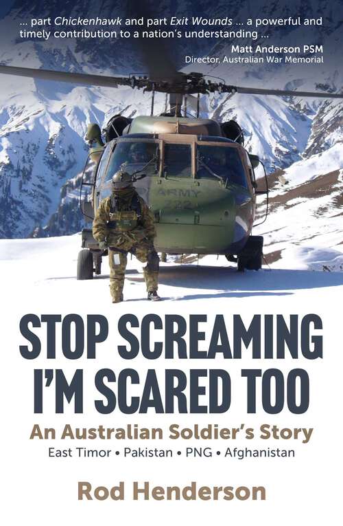 Book cover of Stop Screaming, I'm Scared Too: An Australian soldier's story