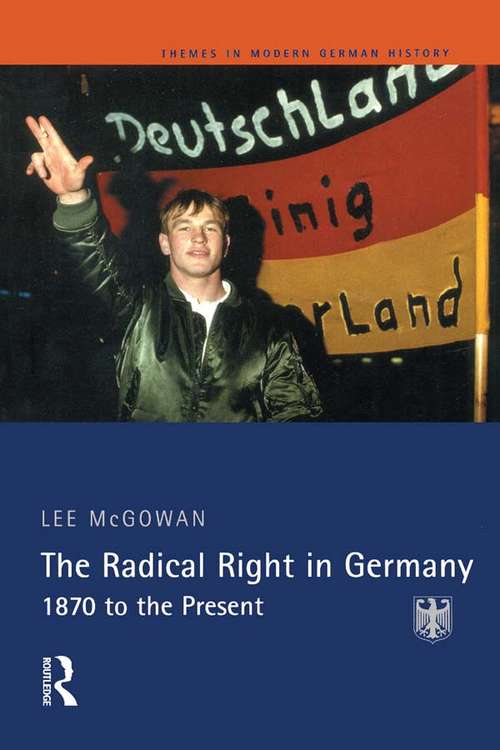 Book cover of The Radical Right in Germany: 1870 to the Present (Themes In Modern German History)