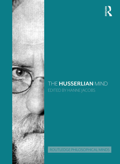 Book cover of The Husserlian Mind (Routledge Philosophical Minds)