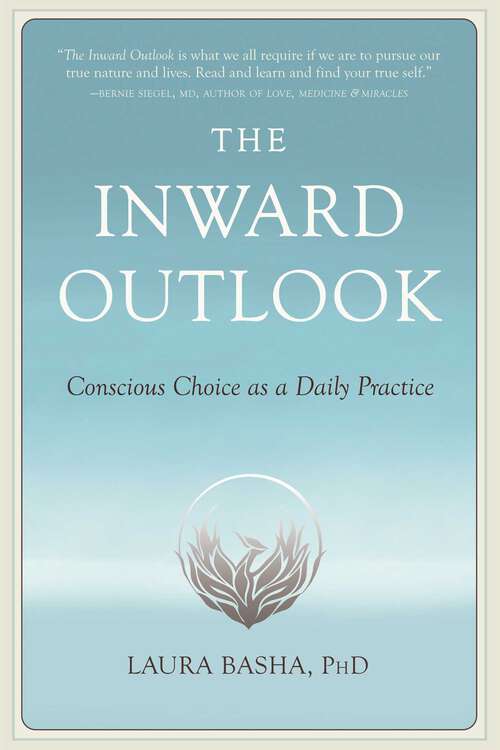 Book cover of The Inward Outlook: Conscious Choice as a Daily Practice