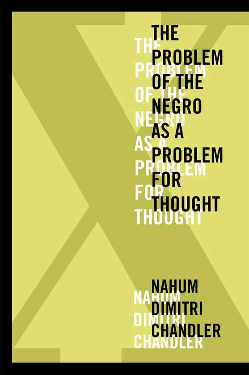 Book cover of X—The Problem of the Negro as a Problem for Thought (American Philosophy)