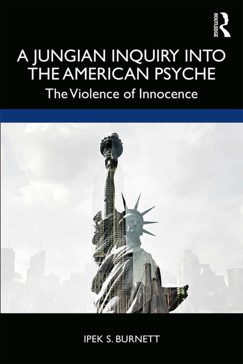 Book cover of A Jungian Inquiry into the American Psyche: The Violence of Innocence