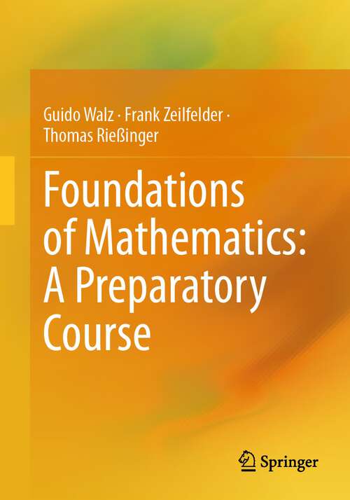 Book cover of Foundations of Mathematics: A Preparatory Course (1st ed. 2023)