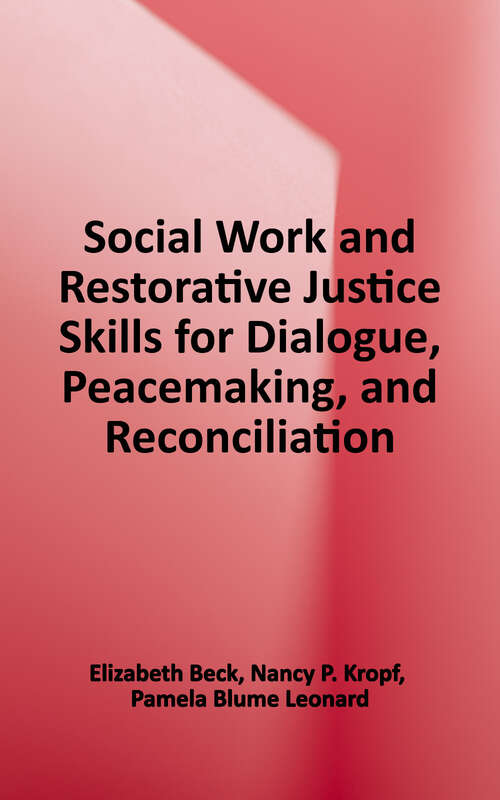 Book cover of Social Work and Restorative Justice: Skills for Dialogue, Peacemaking, and Reconciliation