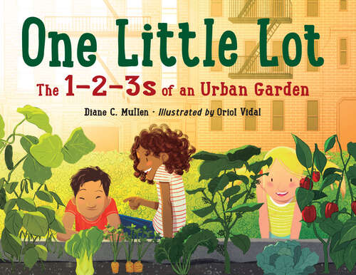 Book cover of One Little Lot: The 1-2-3s of an Urban Garden