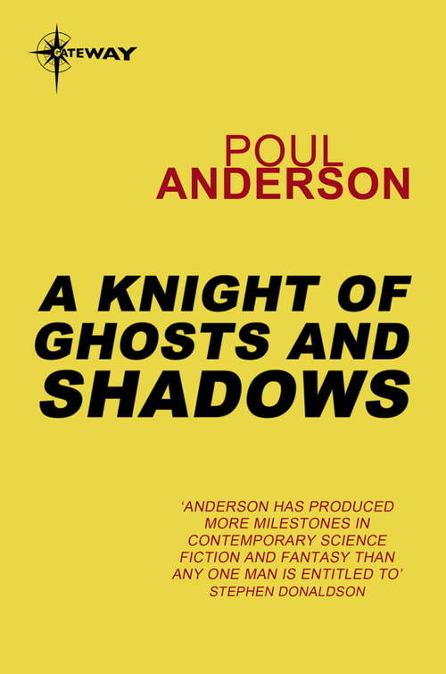 Book cover of A Knight of Ghosts and Shadows: A Flandry Book