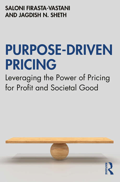 Book cover of Purpose-Driven Pricing: Leveraging the Power of Pricing for Profit and Societal Good