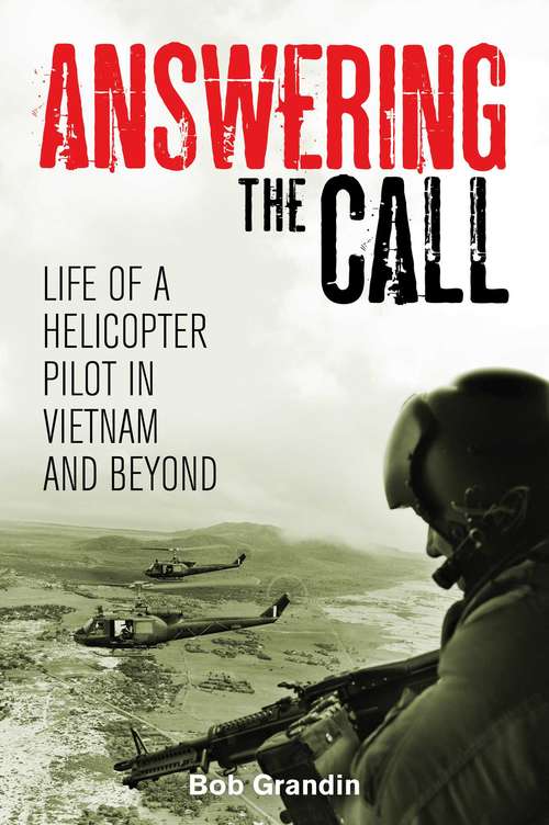 Book cover of Answering the Call: Life of a Helicopter Pilot in Vietnam