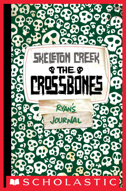 Book cover of Skeleton Creek #3: Crossbones
