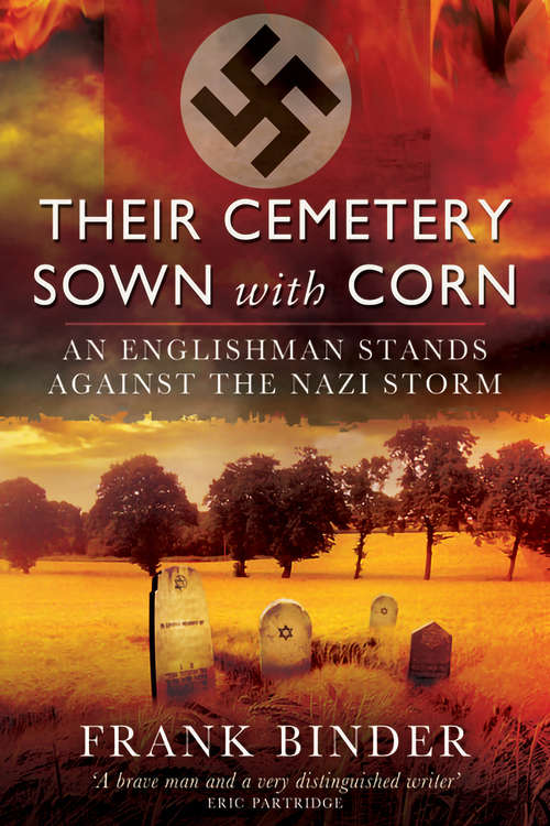 Book cover of Their Cemetery Sown with Corn: An Englishman's Stand Against the Nazi Storm