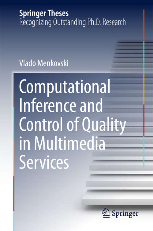 Book cover of Computational Inference and Control of Quality in Multimedia Services (Springer Theses)