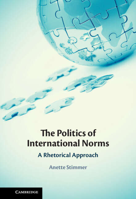 Book cover of The Politics of International Norms: A Rhetorical Approach